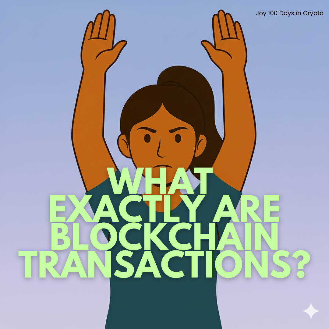 Day 16: What exactly are blockchain transactions (what you’re paying for)?