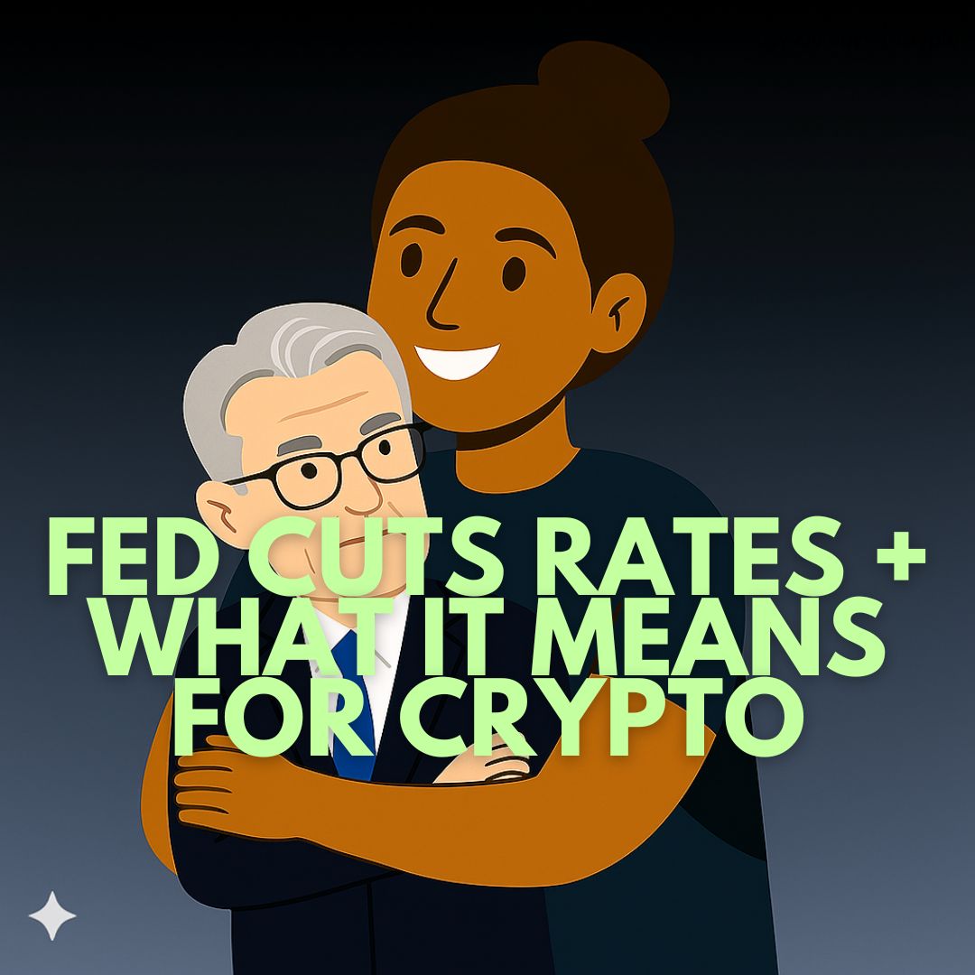 Day 13: Fed Cuts Rates + What It Means for Crypto