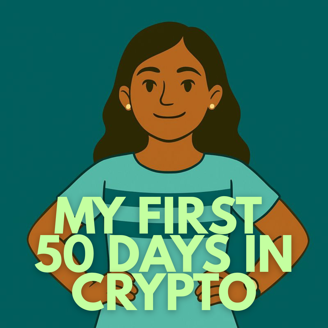 Day 50: Seeing the Market Through New Eyes, My First 50 Days in Crypto