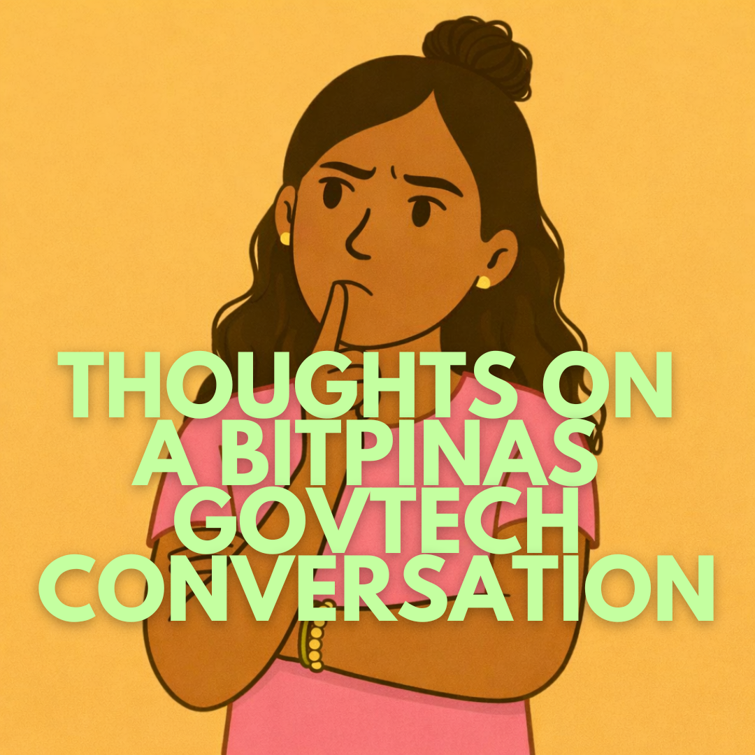 Day 52: Thoughts on a BitPinas GovTech Conversation